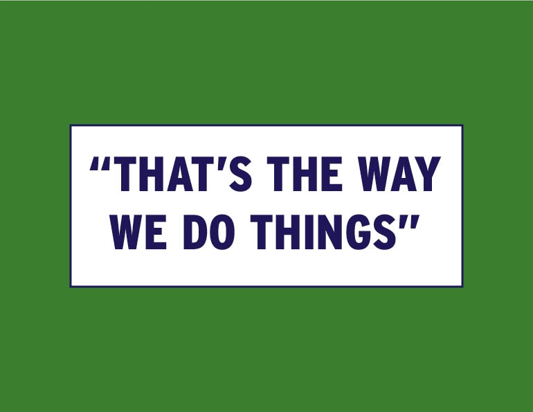 “That’s The Way We Do Things”