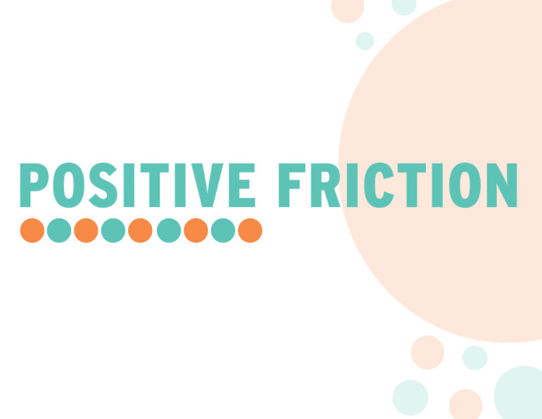Positive Friction