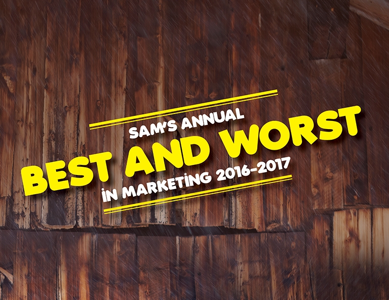 SAM’s Annual Best and Worst in Marketing 2016-2017